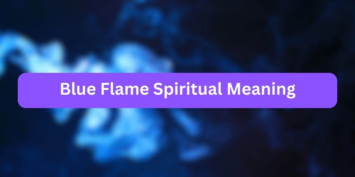 Blue Flame Spiritual Meaning