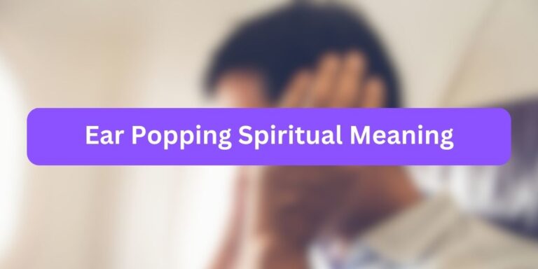 Ear Popping Spiritual Meaning (Symbolism Covered)