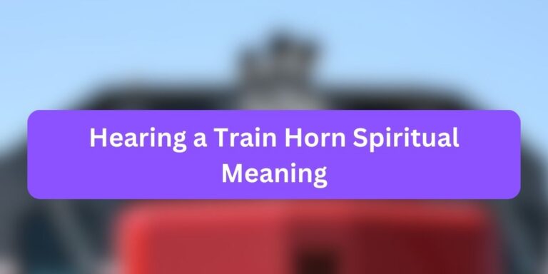 Hearing a Train Horn Spiritual Meaning (Facts)