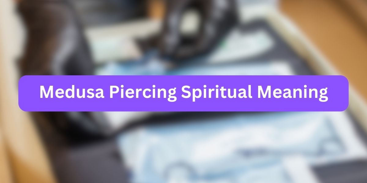 Medusa Piercing Spiritual Meaning