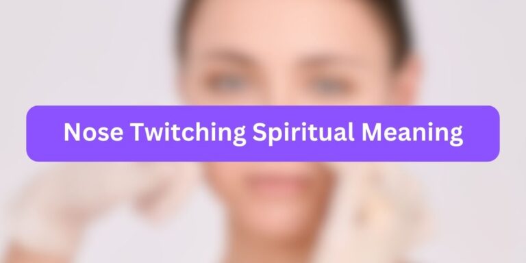 Nose Twitching Spiritual Meaning (Hidden Messages)