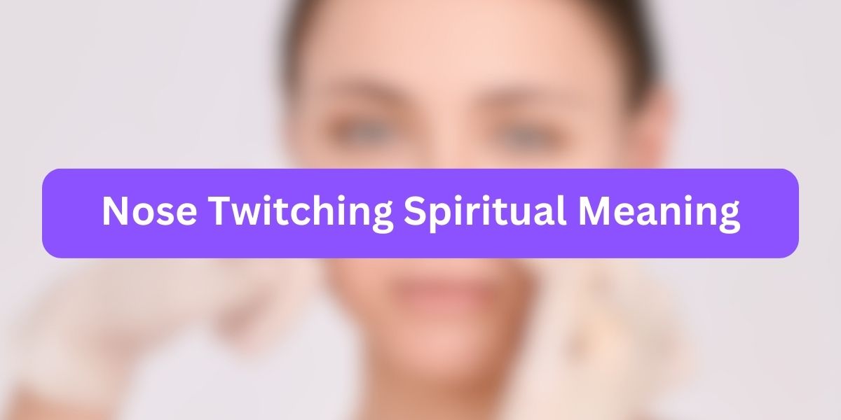 Nose Twitching Spiritual Meaning