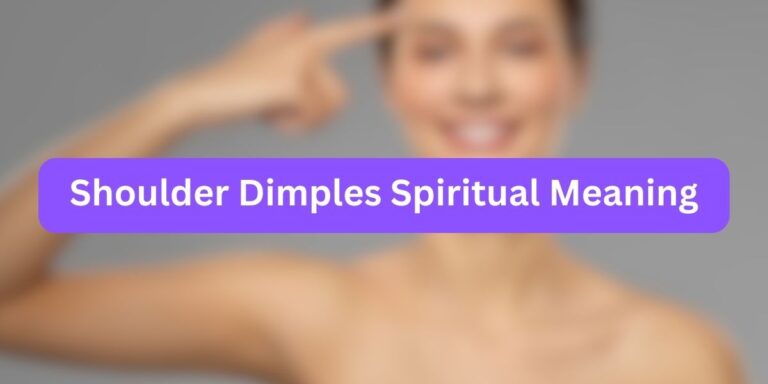 Shoulder Dimples Spiritual Meaning (Explained Thoroughly)