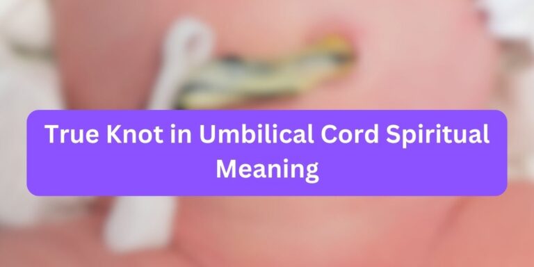 True Knot in Umbilical Cord Spiritual Meaning (Facts)