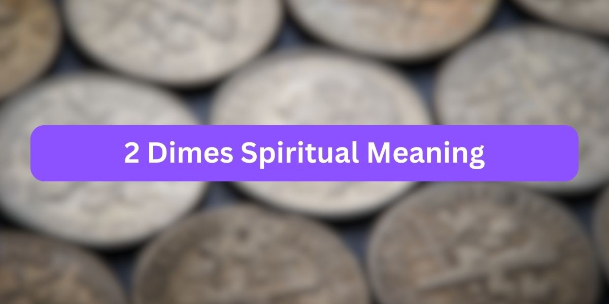 2 Dimes Spiritual Meaning