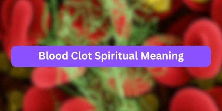 Blood Clot Spiritual Meaning (Be Aware)