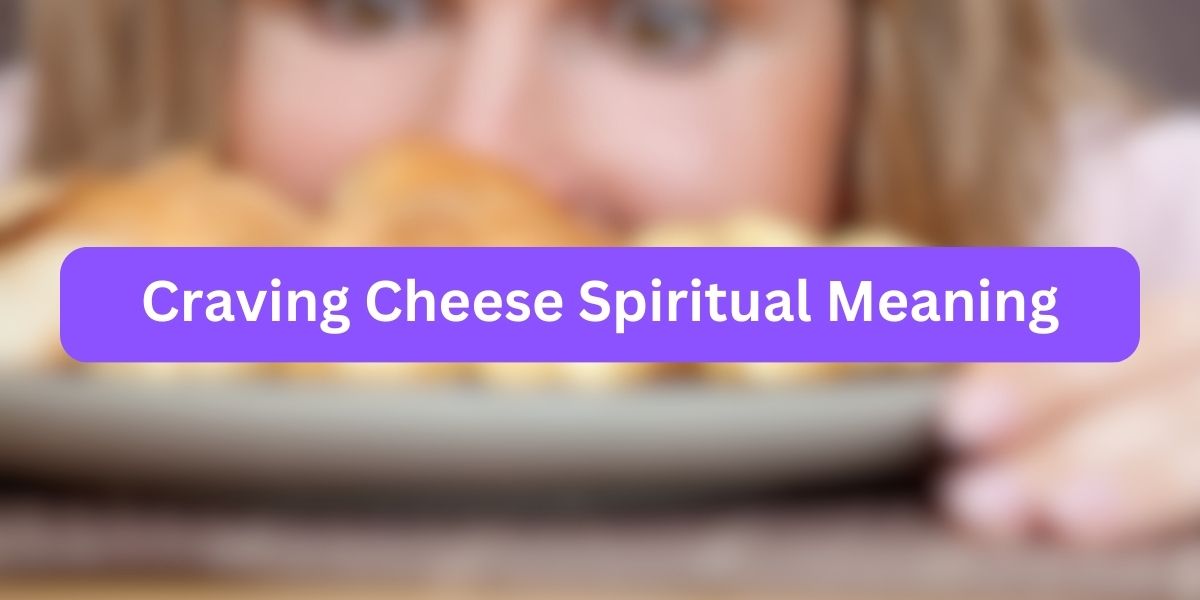 Craving Cheese Spiritual Meaning