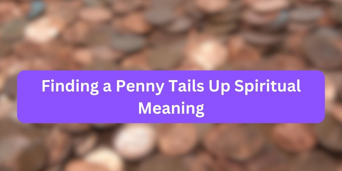 Finding a Penny Tails Up Spiritual Meaning