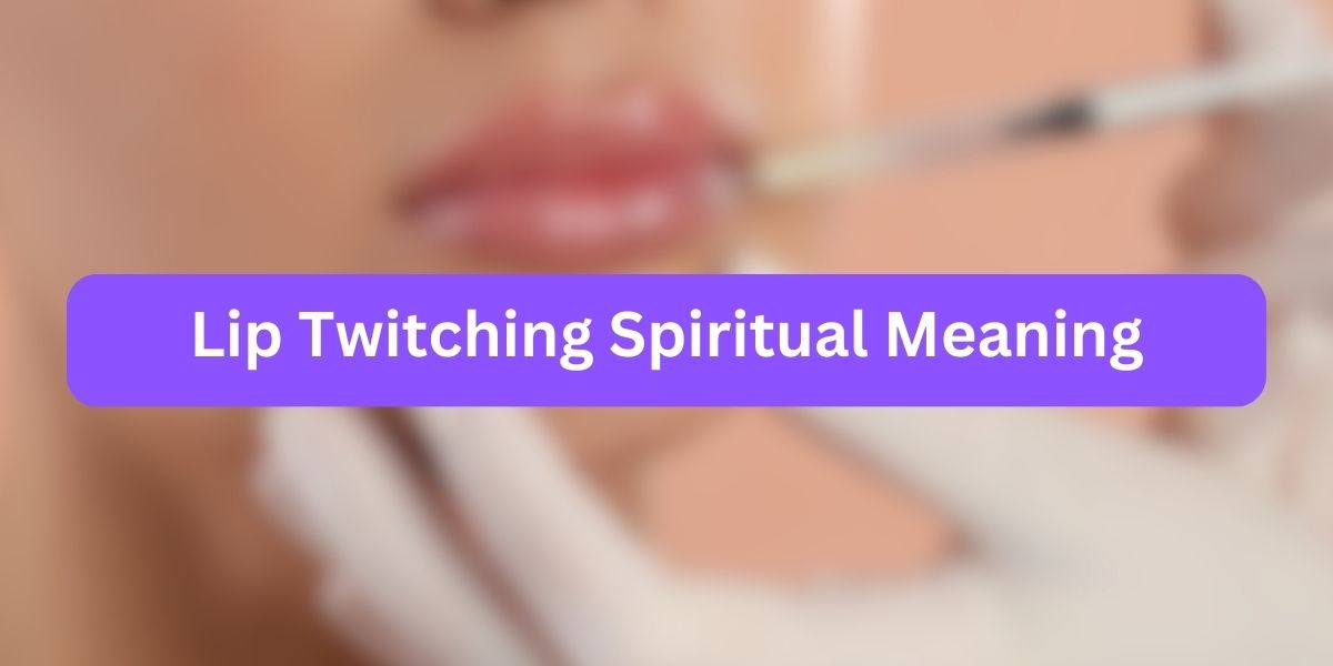 Lip Twitching Spiritual Meaning