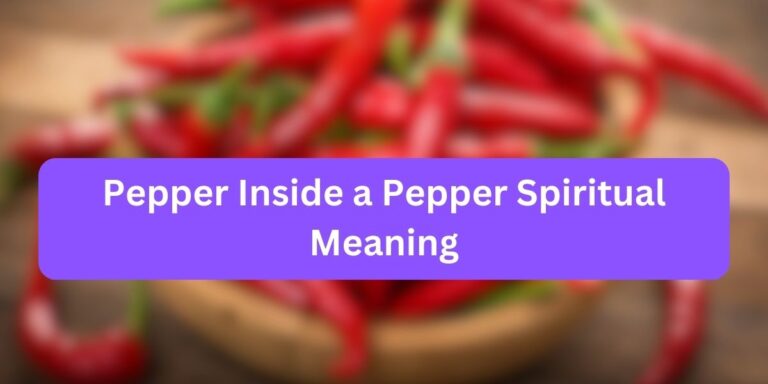 Pepper Inside a Pepper Spiritual Meaning (Unique Facts)