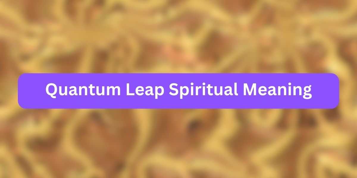 Quantum Leap Spiritual Meaning