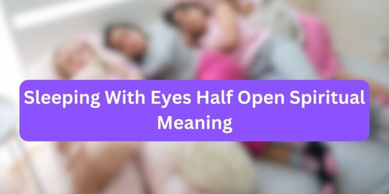 Sleeping with Eyes Half Open Spiritual Meaning