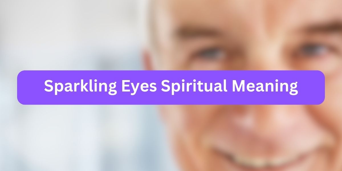 Sparkling Eyes Spiritual Meaning