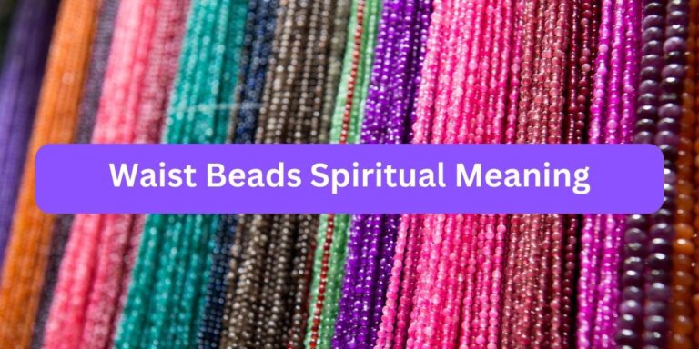 Waist Beads Spiritual Meaning (Cultural Differences)