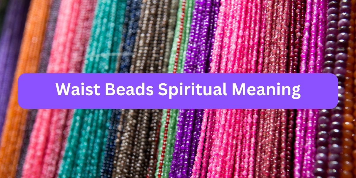 Waist Beads Spiritual Meaning