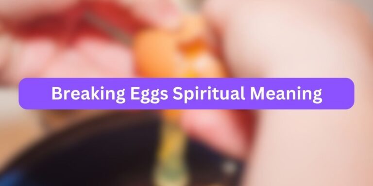Breaking Eggs Spiritual Meaning (Egg Mystery)