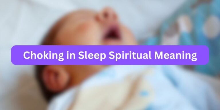 Choking in Sleep Spiritual Meaning (Myths vs Reality)
