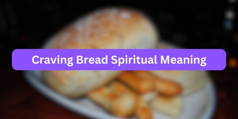 Craving Bread Spiritual Meaning (Hidden Symbolism)