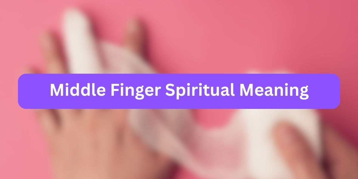 Middle Finger Spiritual Meaning