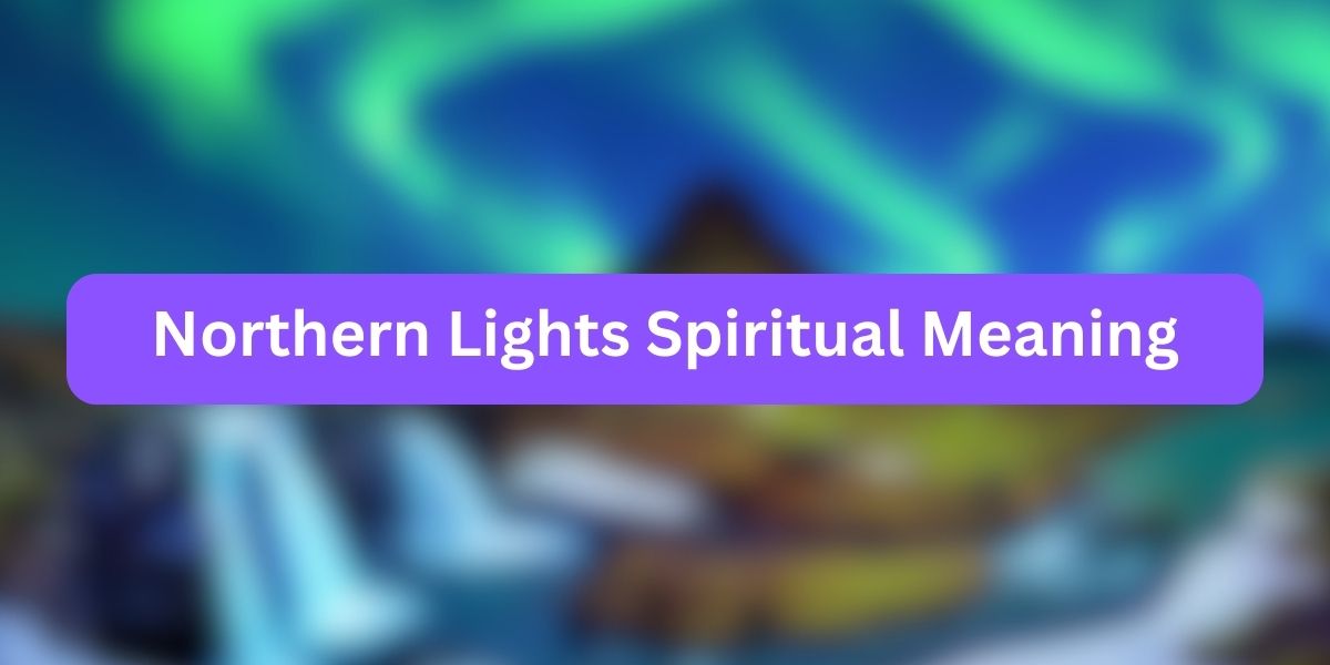 Northern Lights Spiritual Meaning