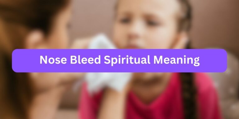 Nose Bleed Spiritual Meaning (with Possible Reasons)