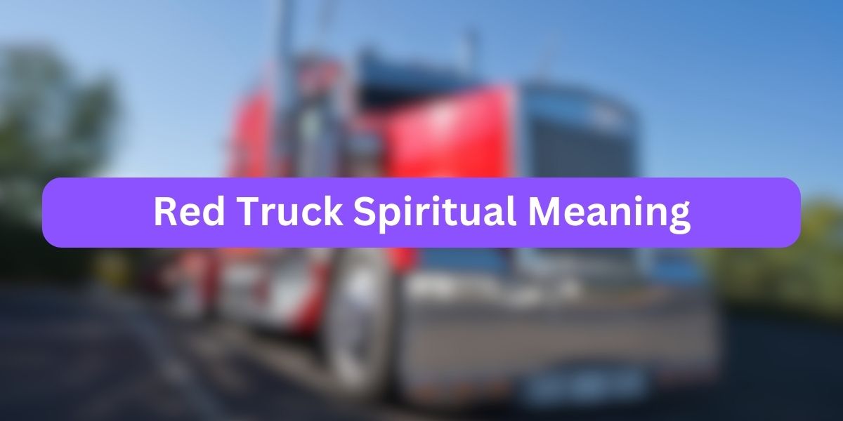 Red Truck Spiritual Meaning