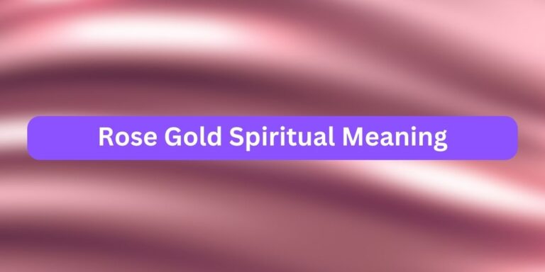 Rose Gold Spiritual Meaning (Mysterious Aura)
