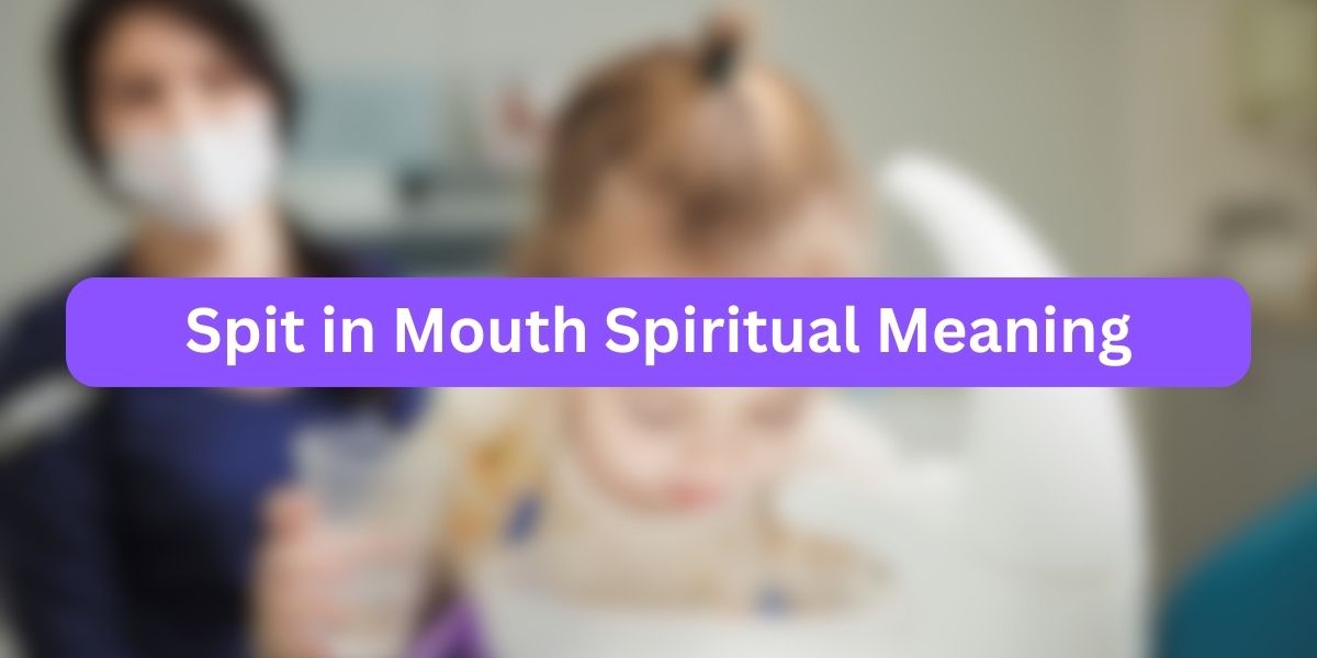 Spit in Mouth Spiritual Meaning