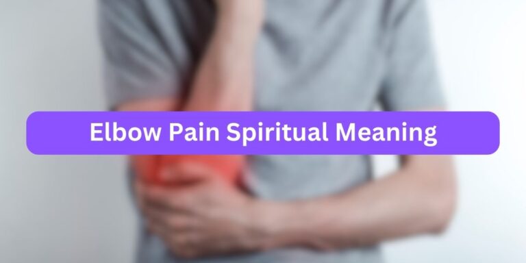 Elbow Pain Spiritual Meaning (with Common Causes)