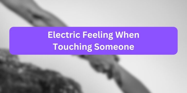 Electric Feeling When Touching Someone Spiritual Meaning