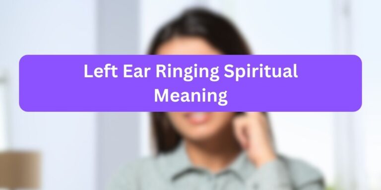 Left Ear Ringing Spiritual Meaning (Facts to Know)