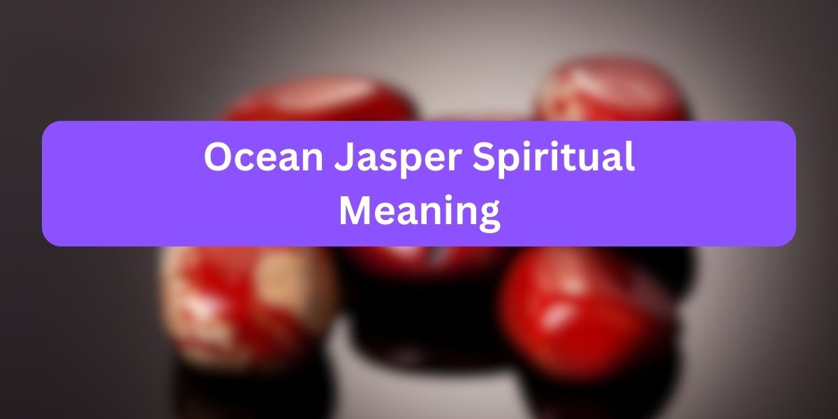 Ocean Jasper Spiritual Meaning