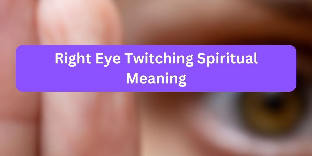 Right Eye Twitching Spiritual Meaning