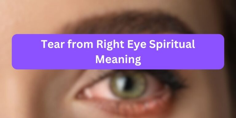 Tear from Right Eye Spiritual Meaning (Uncover Truth)