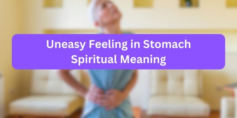 Uneasy Feeling in Stomach Spiritual Meaning (Unknown Myths)
