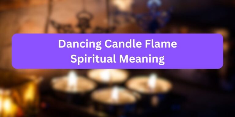 Dancing Candle Flame Spiritual Meaning (Interesting Facts)