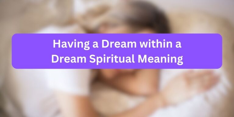 Having a Dream within a Dream Spiritual Meaning