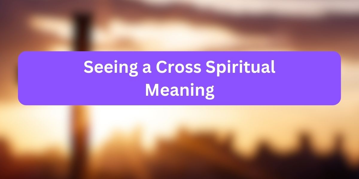 Seeing a Cross Spiritual Meaning