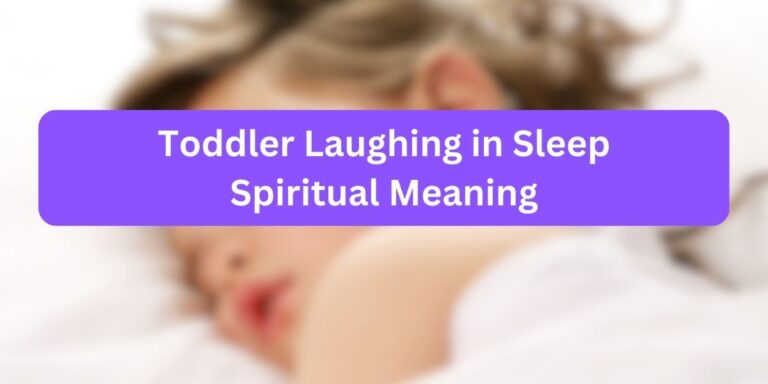 Toddler Laughing in Sleep Spiritual Meaning (with Reasons)