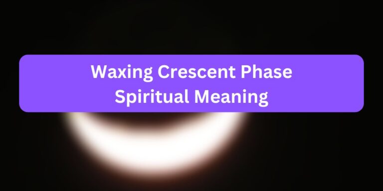 Waxing Crescent Phase Spiritual Meaning (Mystery Uncovered)